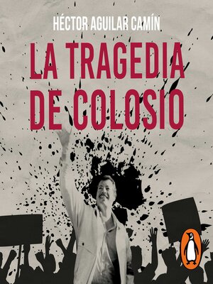 La tragedia de Colosio - Audiobook